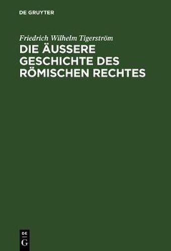 Cover image for Die aussere Geschichte des Roemischen Rechtes