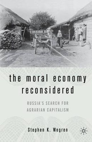 Cover image for The Moral Economy Reconsidered: Russia's Search For Agrarian Capitalism