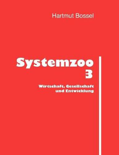 Cover image for Systemzoo 3: Wirtschaft, Gesellschaft und Entwicklung