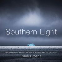 Cover image for Southern Light: Photography of Antarctica, South Georgia, and the Falkland Islands