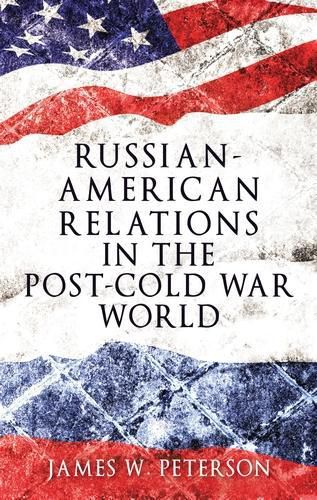 Cover image for Russian-American Relations in the Post-Cold War World