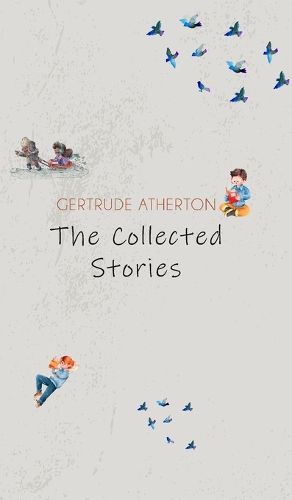 Cover image for The Collected Stories of Gertrude Atherton