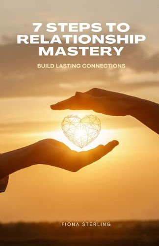 Cover image for 7 Steps to Relationship Mastery