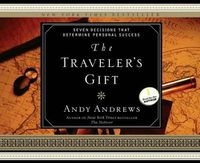 Cover image for The Traveler's Gift: Seven Decisions That Determine Personal Success