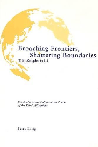 Broaching Frontiers, Shattering Boundaries: On Tradition and Culture at the Dawn of the Third Millennium -  Proceedings of the 21st International Congress of F.I.L.L.M. Held in Harare, Zimbabwe, 26-30 July 1999