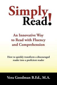 Cover image for Simply Read!: An Innovative Way to Read with Fluency and Comprehension