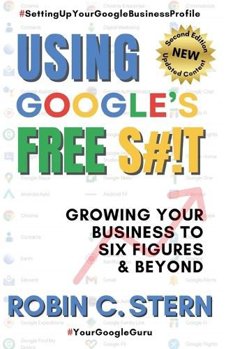 Cover image for Using Google's Free S#!t!
