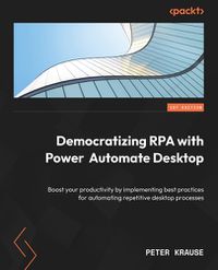 Cover image for Democratizing RPA with Power Automate Desktop