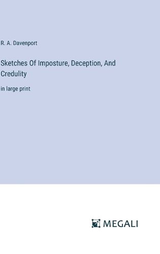 Cover image for Sketches Of Imposture, Deception, And Credulity