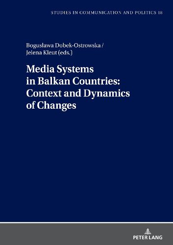 Cover image for Media Systems in Balkan Countries: Context and Dynamics of Changes