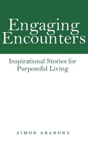 Cover image for Engaging Encounters: Inspirational Stories for Purposeful Living