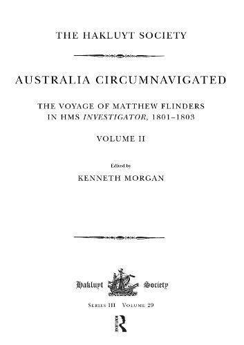 Australia Circumnavigated: The Voyage of Matthew Flinders in HMS Investigator, 1801-1803