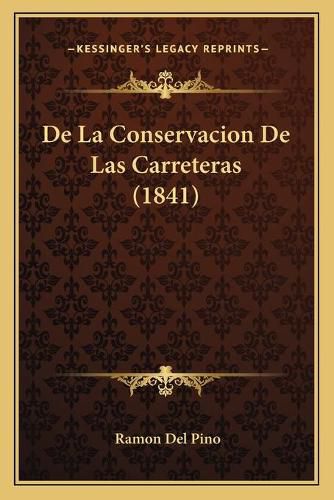 Cover image for de La Conservacion de Las Carreteras (1841)