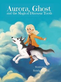 Cover image for Aurora, Ghost, and The Magical Dinosaur Tooth