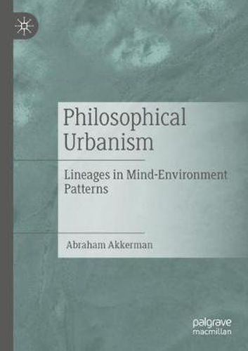 Cover image for Philosophical Urbanism: Lineages in Mind-Environment Patterns