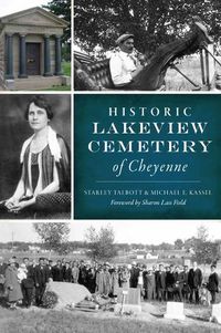 Cover image for Historic Lakeview Cemetery of Cheyenne