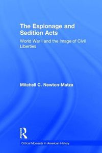 Cover image for The Espionage and Sedition Acts: World War I and the Image of Civil Liberties