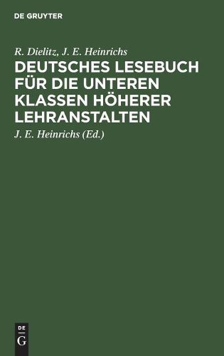 Deutsches Lesebuch Fur Die Unteren Klassen Hoeherer Lehranstalten