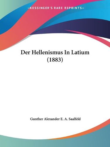 Cover image for Der Hellenismus in Latium (1883)