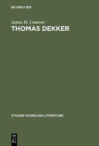 Cover image for Thomas Dekker: An analysis of dramatic structure