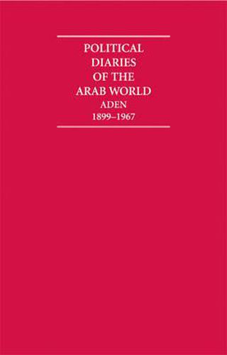 Political Diaries of the Arab World: Aden 1899-1967 16 Volume Hardback Set