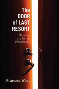 Cover image for The Door of Last Resort: Memoirs of a Nurse Practitioner