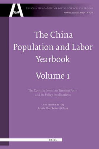 The China Population and Labor Yearbook, Volume 1: The Approaching Lewis Turning Point and Its Policy Implications