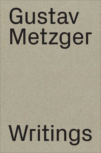 Cover image for Gustav Metzger: Writings 1953-2016