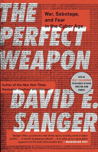 The Perfect Weapon: War, Sabotage, and Fear in the Cyber Age