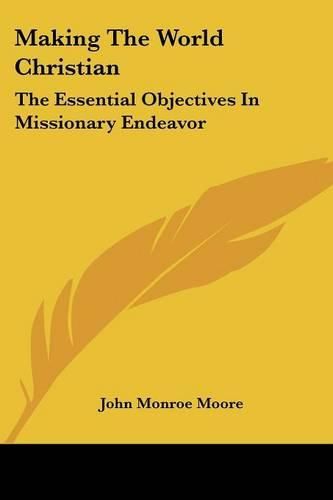 Making the World Christian: The Essential Objectives in Missionary Endeavor