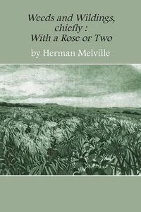 Cover image for Weeds and Wildings: Chiefly with a Rose or Two
