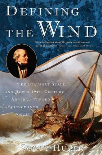 Cover image for Defining the Wind: The Beaufort Scale and How a 19th-Century Admiral Turned Science into Poetry