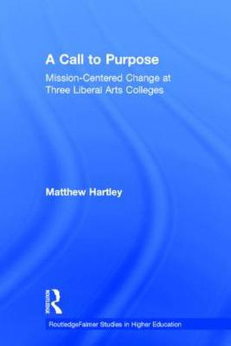 Cover image for Call to Purpose: Mission-Centered Change at Three Liberal Arts Colleges