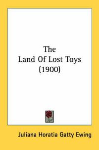 Cover image for The Land of Lost Toys (1900)