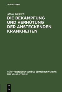 Cover image for Die Bekampfung Und Verhutung Der Ansteckenden Krankheiten