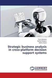 Cover image for Strategic business analysis in cross-platform decision support systems