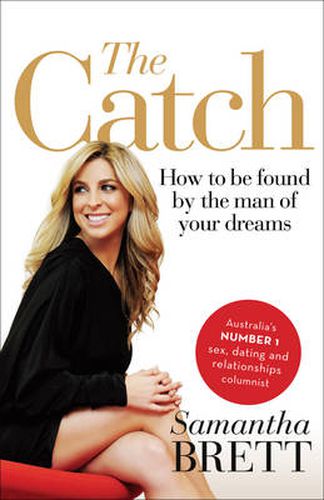 The Catch: How to be found by the man of your dreams