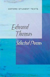 Cover image for New Oxford Student Texts: Edward Thomas: Selected Poems