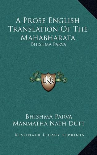 A Prose English Translation of the Mahabharata: Bhishma Parva