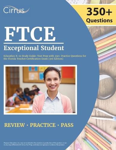 Cover image for FTCE Exceptional Student Education K-12 Study Guide: Test Prep with 350+ Practice Questions for the Florida Teacher Certification Exam [3rd Edition]