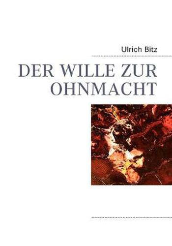 Cover image for Der Wille Zur Ohnmacht