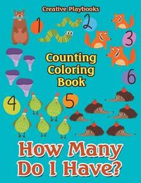 Cover image for How Many Do I Have? Counting Coloring Book