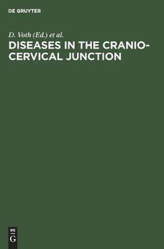 Cover image for Diseases in the cranio-cervical junction: Anatomical and pathological aspects and detailed clinical accounts