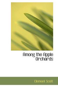 Cover image for Among the Apple Orchards