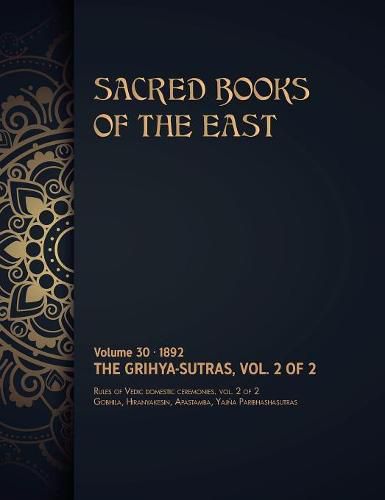 Cover image for The Grihya-sutras: Volume 2 of 2