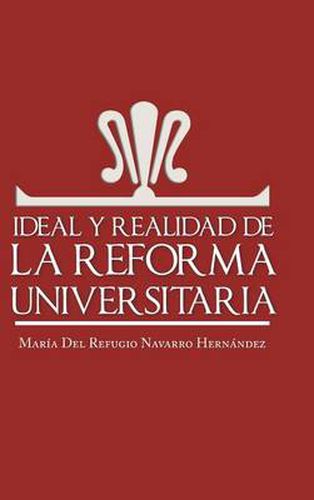 Cover image for Ideal y Realidad de La Reforma Universitaria