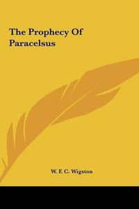 Cover image for The Prophecy of Paracelsus the Prophecy of Paracelsus