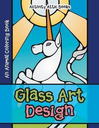 Cover image for Glass Art Design: An Animal Coloring Book