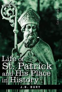 Cover image for Life of St. Patrick and His Place in History