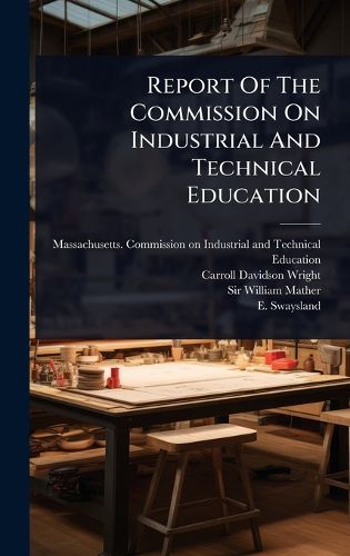 Cover image for Report Of The Commission On Industrial And Technical Education